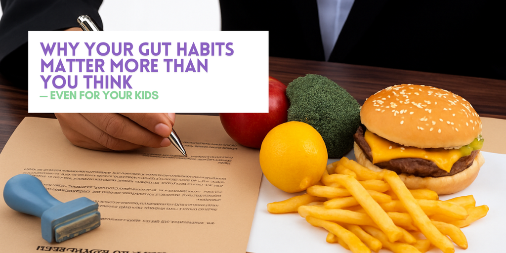 Why Your Gut Habits Matter More Than You Think — Even for Your Kids