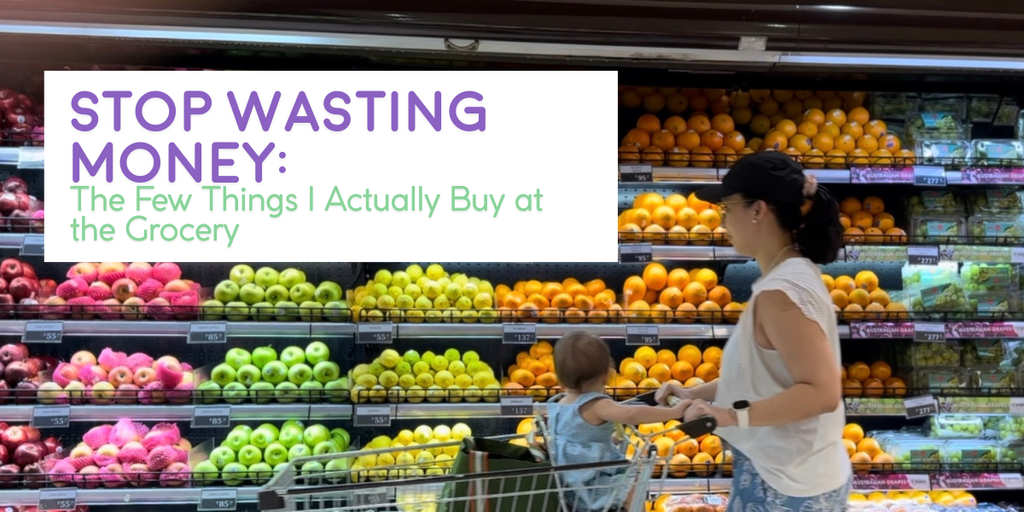 Stop Wasting Money: The Few Things I Actually Buy at the Grocery
