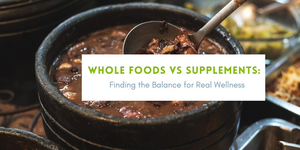 Whole Foods vs Supplements: Finding the Balance for Real Wellness